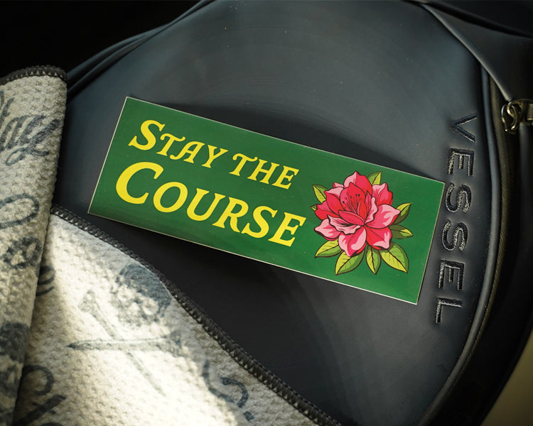 Green sticker with 'Stay the Course' text and an azalea