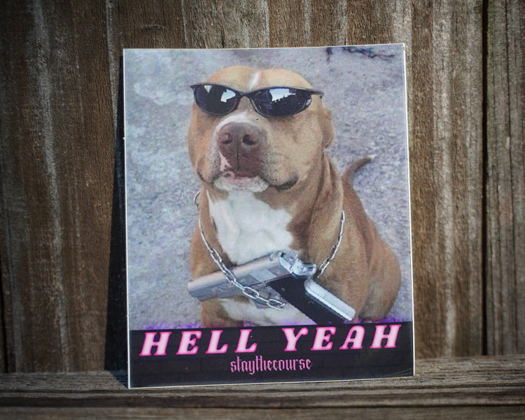 Hell Yeah Dog Sticker