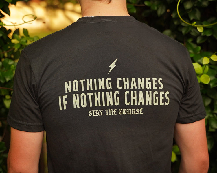 Nothing Changes T-shirt