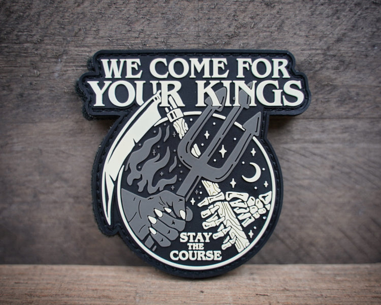We Come For Your Kings PVC patch