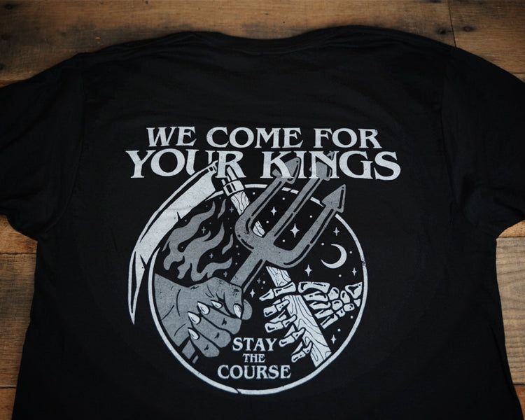 We Come for Your Kings T-Shirt
