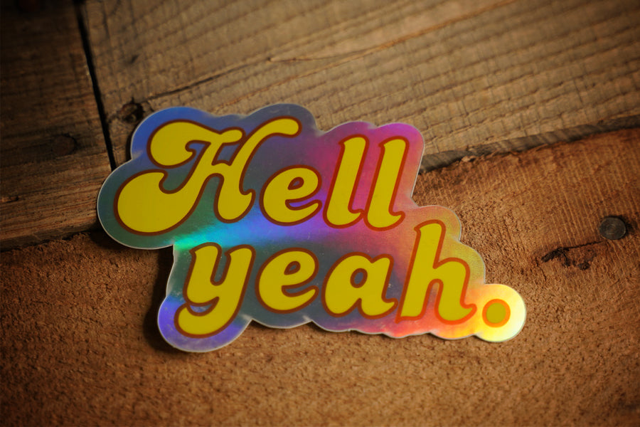 Hell Yeah Holographic Sticker