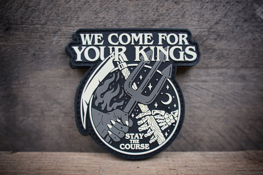 We come for you kings PVC patch